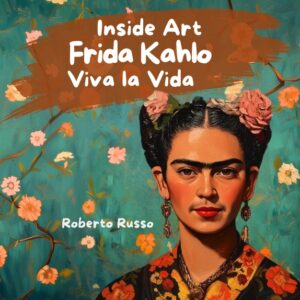 Frida Kahlo. Viva la Vida