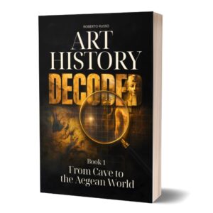 ART HISTORY DECODED. From Cave to the Aegean World