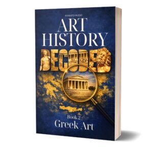 ART HISTORY DECODED. Greek Art