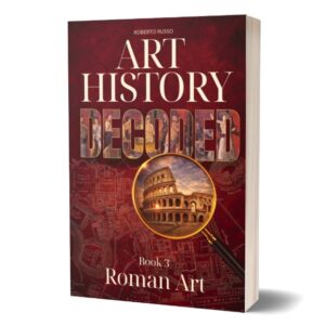 ART HISTORY DECODED. Roman Art